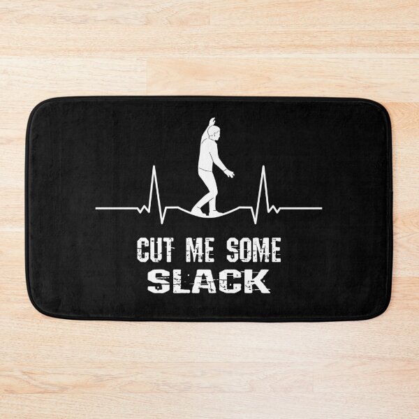 Item preview, Slacklining Cut Me Some Slack designed and sold by Frosty1489.