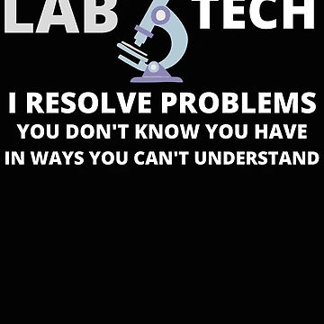 Artwork thumbnail, Lab Tech I Resolve Problems by KaliminaDesigns