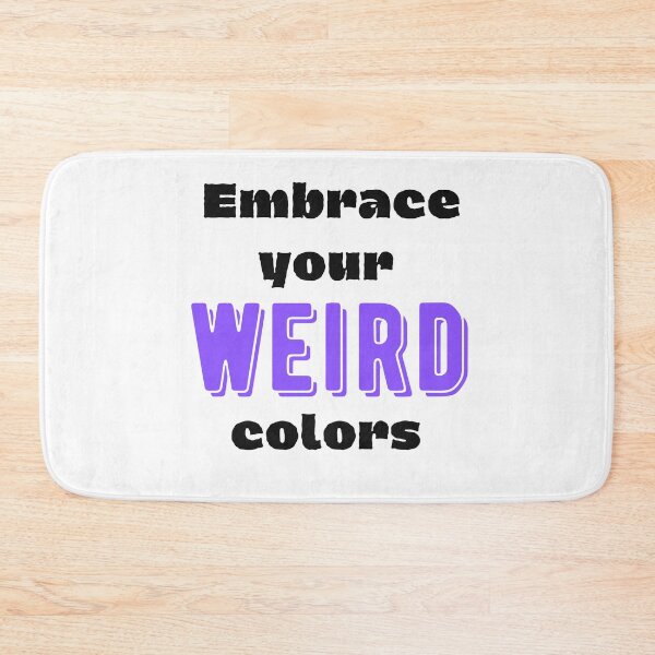 Item preview, Embrace Your Weird Colors designed and sold by SportyDogShop.