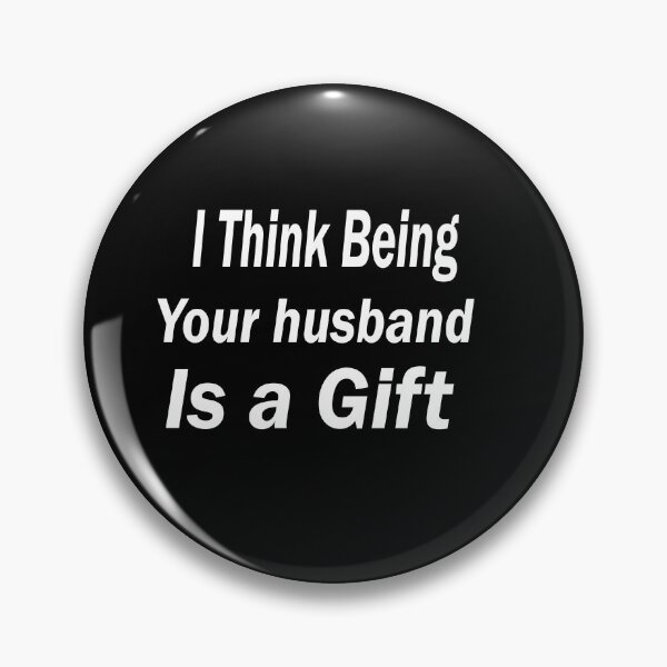 Item preview, I think being your husband is enough - Funny quote husband - Romantic Quotes For Wife designed and sold by YA45 Store.