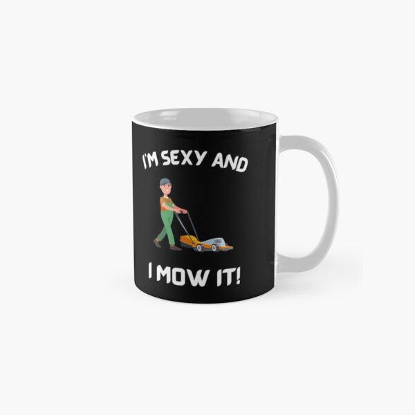 Item preview, Sexy and I mow it  designed and sold by LifeInSummary.