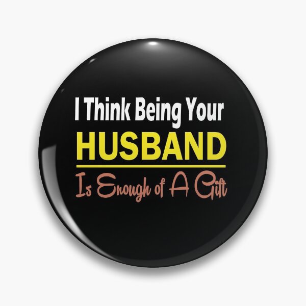 Item preview, I think being your husband is enough - Funny quote husband - Romantic Quotes For Wife designed and sold by YA45 Store.
