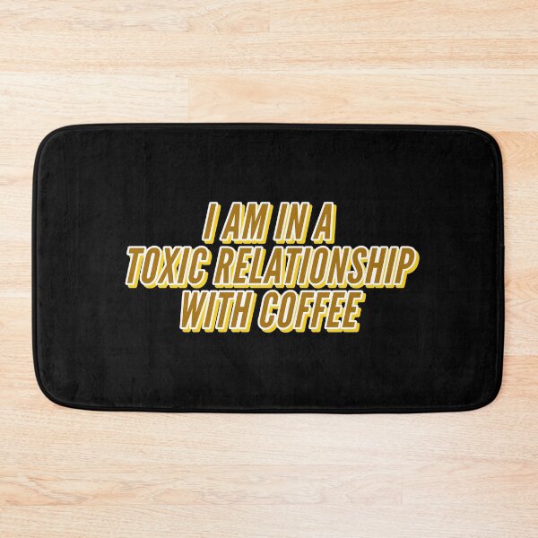 Item preview, I AM IN A TOXIC RELATIONSHIP WITH MY COFFEE designed and sold by Happy  Soul Store.