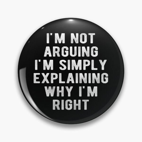 Item preview, I'm Not Arguing I'm Simply Explaining Why I'm Right  designed and sold by Vanover Designs.