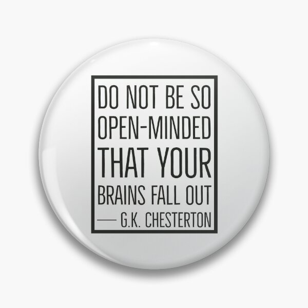 Item preview, GK Chesterton Quotes - Open Minded designed and sold by HalpinDesign.