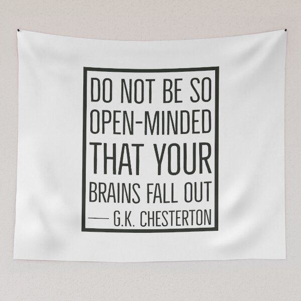 Item preview, GK Chesterton Quotes - Open Minded designed and sold by HalpinDesign.