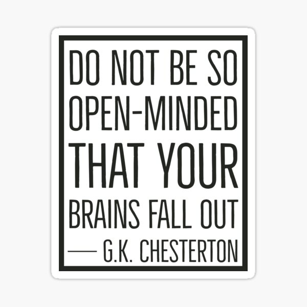 Item preview, GK Chesterton Quotes - Open Minded designed and sold by HalpinDesign.