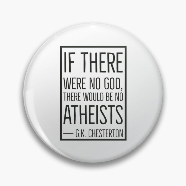 Item preview, GK Chesterton Quotes - God designed and sold by HalpinDesign.