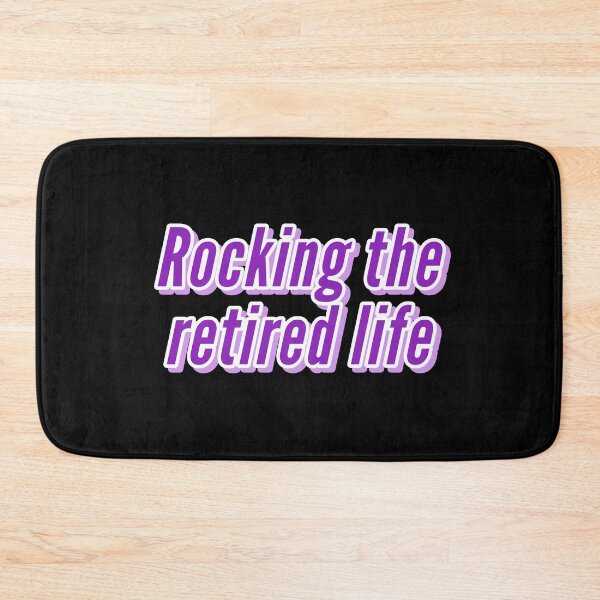 Item preview, ROCKING THE RETIRED LIFE designed and sold by Happy  Soul Store.