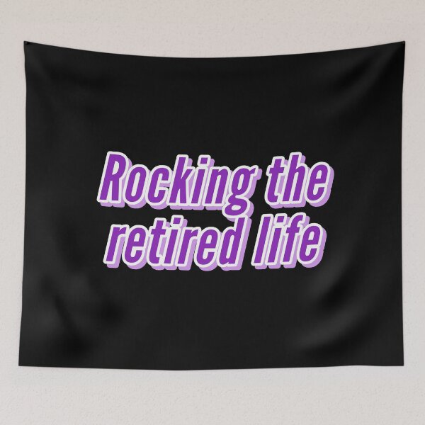 Item preview, ROCKING THE RETIRED LIFE designed and sold by Happy  Soul Store.