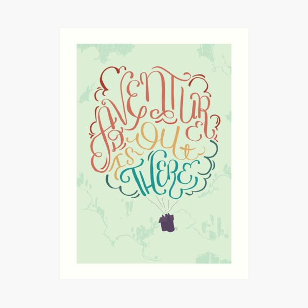 Adventure Is Out There Art Print