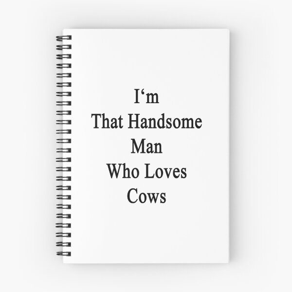 Item preview, I'm That Handsome Man Who Loves Cows  designed and sold by supernova23.