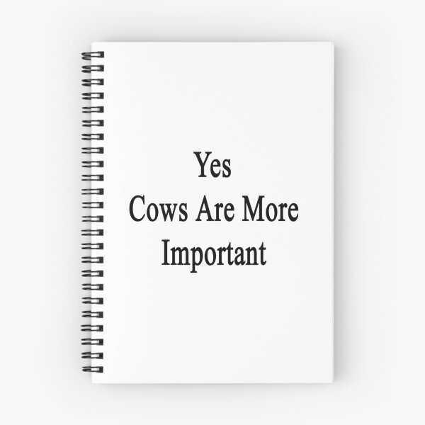 Item preview, Yes Cows Are More Important  designed and sold by supernova23.
