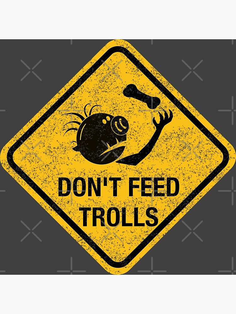 Dont Feed Trolls Warning Sign Poster For Sale By Panostsalig Redbubble 