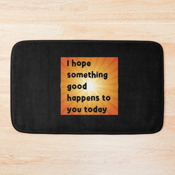 Item preview, I Hope Something Good Happens To You Today designed and sold by SportyDogShop.