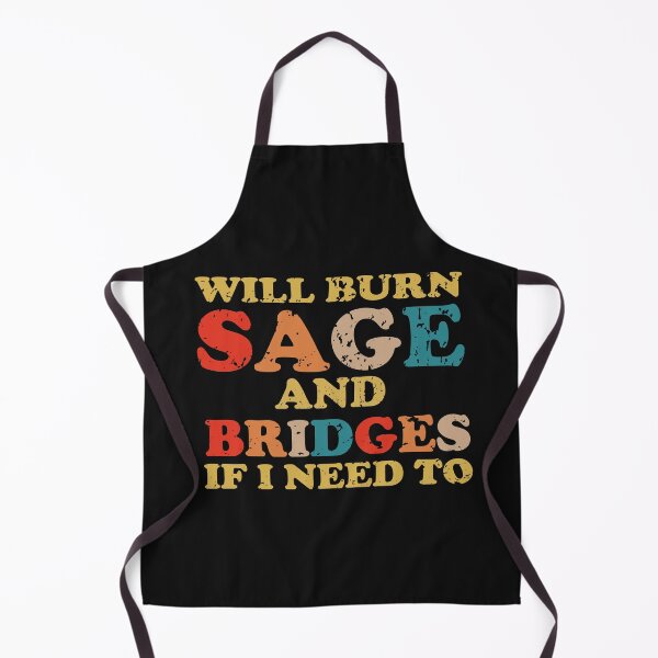 Item preview, will burn sage and bridges if i need to designed and sold by UrahGo.