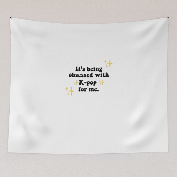 Item preview, It’s the being obsessed with k-pop for me designed and sold by freya kelly.