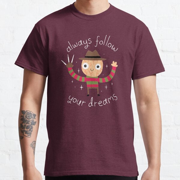 Always Follow Your Dreams Classic T-Shirt