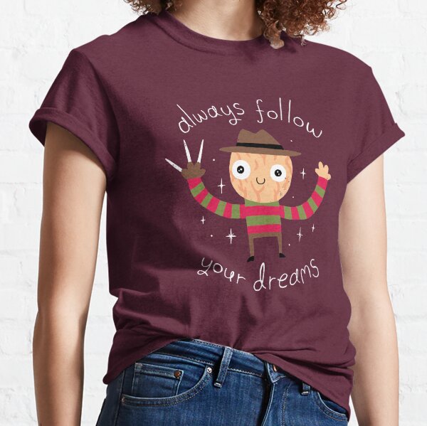 Always Follow Your Dreams Classic T-Shirt
