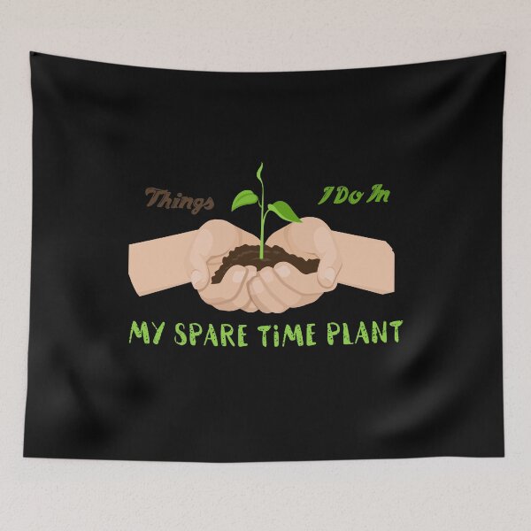 Item preview, Things I Do In My Spare Time Plant designed and sold by hicham4you.