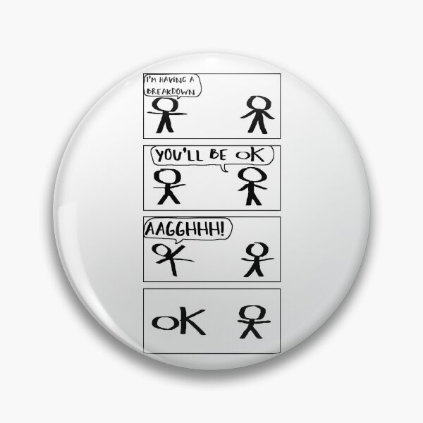 Item preview, Having A Break Down, You'll Be OK designed and sold by MakersKeystone.