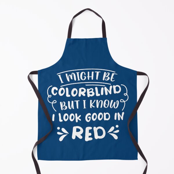 Item preview, I Might Be Colorblind but I Know I Look Good in Red - Funny Colourblind designed and sold by cannevas.