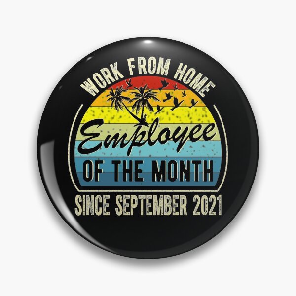 Item preview, Work From Home Employee of The Month Since September 2021 designed and sold by Davidbrg.