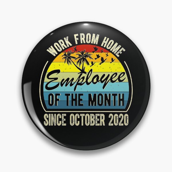 Item preview, Work From Home Employee of The Month Since October 2020 designed and sold by Davidbrg.