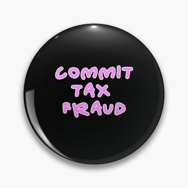 Item preview, Commit tax fraud pink design designed and sold by Captain-Jackson.