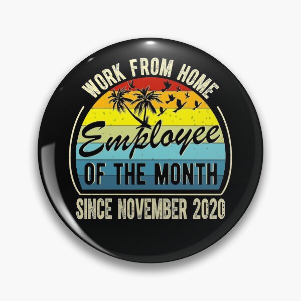 Item preview, Work From Home Employee of The Month Since November 2020 designed and sold by Davidbrg.