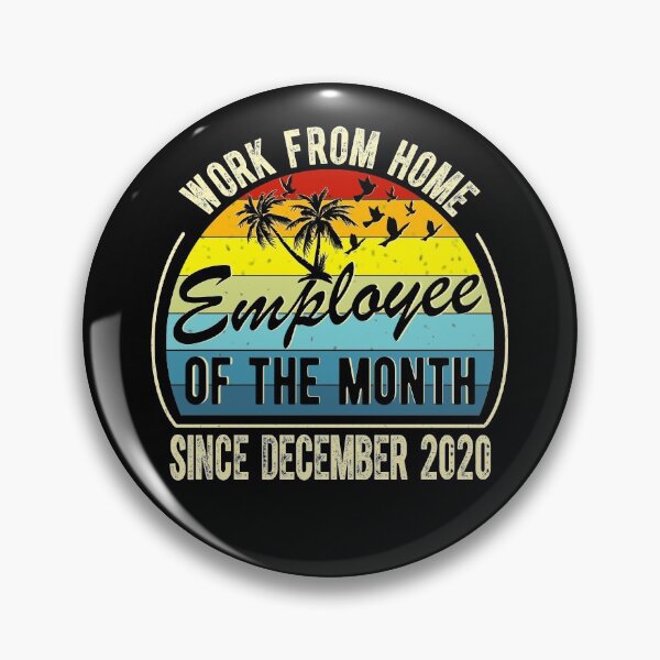 Item preview, Work From Home Employee of The Month Since December 2020 designed and sold by Davidbrg.