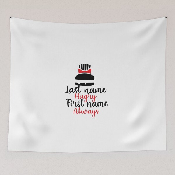 Item preview, Last Name Hungry First Name Always  designed and sold by MANARCHAIBI2001.