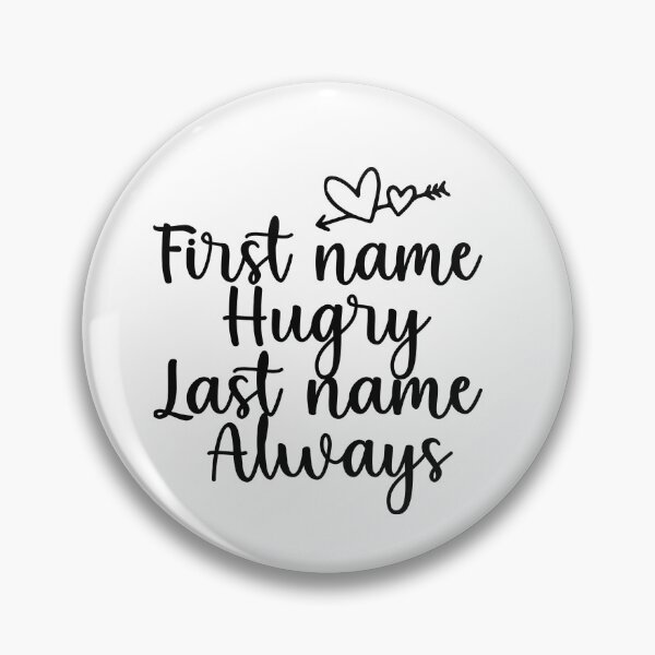 Item preview, Last Name Hungry First Name Always  designed and sold by yoyodsing15.
