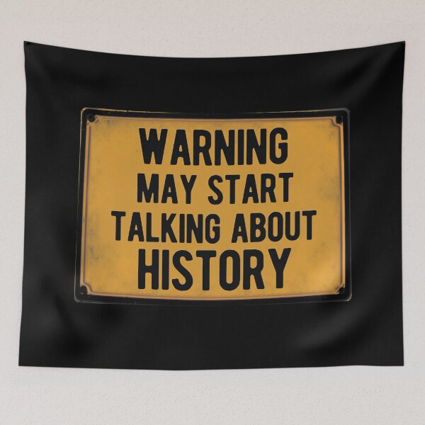 Item preview, Warning may start talking about history - funny gift for history lover designed and sold by hyggekrog.