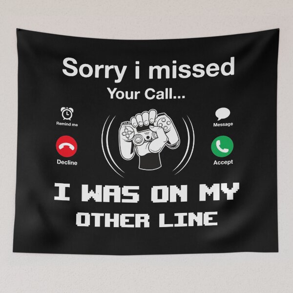 Item preview, Funny Gaming Sorry I Missed Your Call I Was On Other Line, with a phone design for Gamers - Son Gift designed and sold by JustBeStylish.