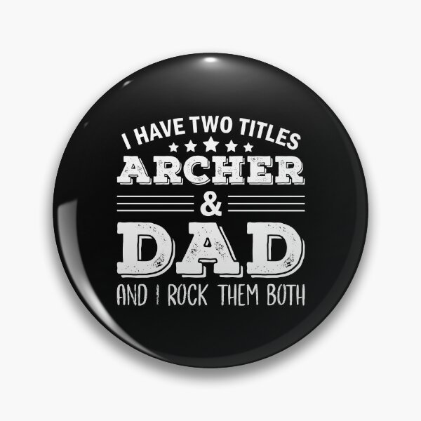 Item preview, I Have Two Titles Archer & Dad Funny Archery Saying designed and sold by Scratches Tees.
