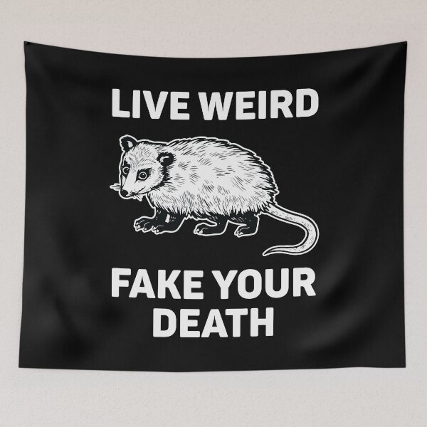 Item preview, Live Weird Fake Your Death Funny Opossum Lover Joke designed and sold by Scratches Tees.