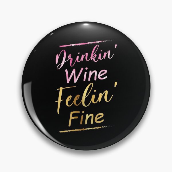 Item preview, Drinkin' Wine Feelin' Fine Motivational Wine Lover Quote designed and sold by Scratches Tees.