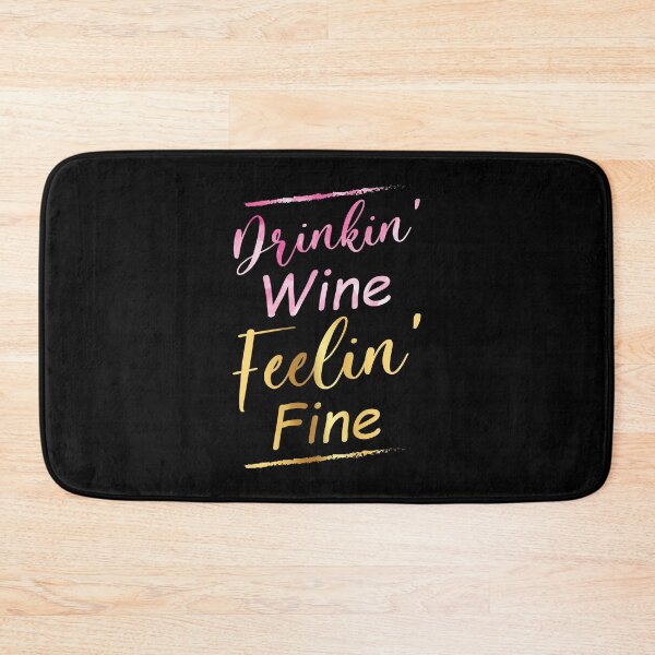 Item preview, Drinkin' Wine Feelin' Fine Motivational Wine Lover Quote designed and sold by Scratches Tees.