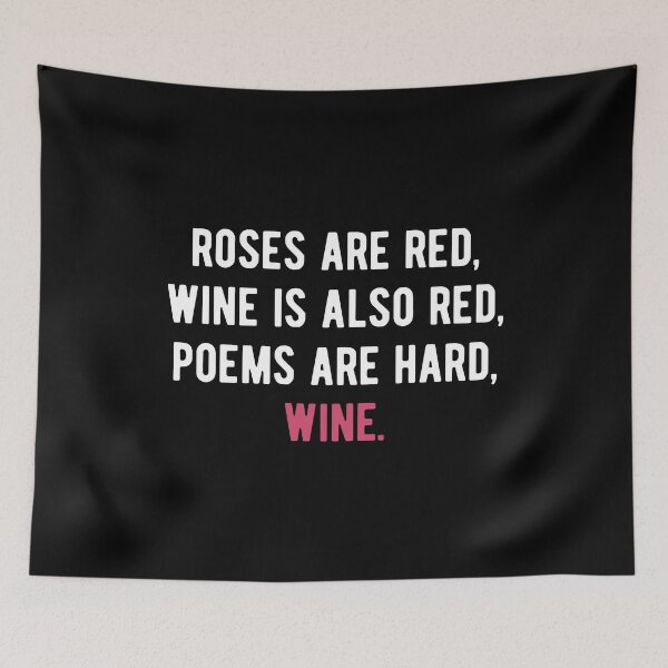 Item preview, Roses Are Red, Wine Is Also Red Funny Wine Drinker Sayings designed and sold by Scratches Tees.