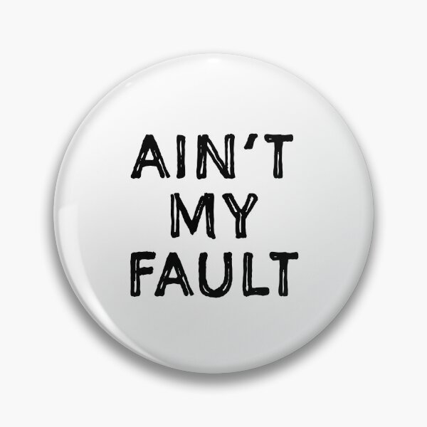 Item preview, Ain't my fault designed and sold by KateMalarek.
