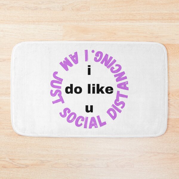 Item preview, I do like you I am just social distancing #4 designed and sold by AnnaBBS.
