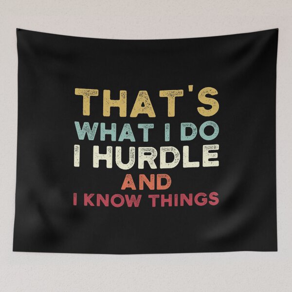 Item preview, That's What I Do I Hurdle Funny Hurdling Lover Sayings designed and sold by Scratches Tees.