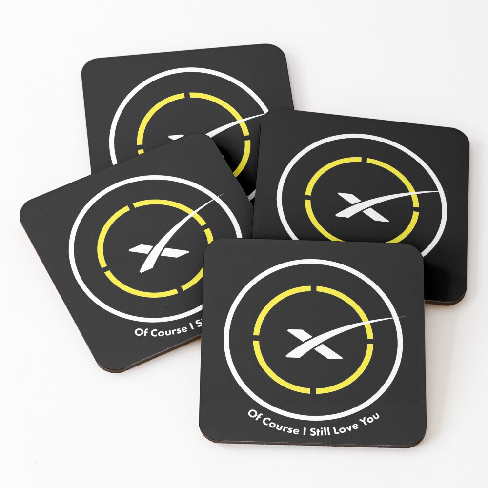 Of course i still love you - landing pad Coasters (Set of 4)