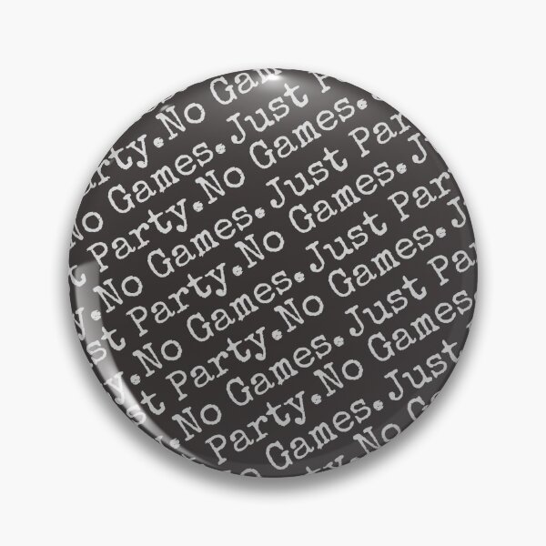 Item preview, No Games. Just Party. designed and sold by Lou Bagel.