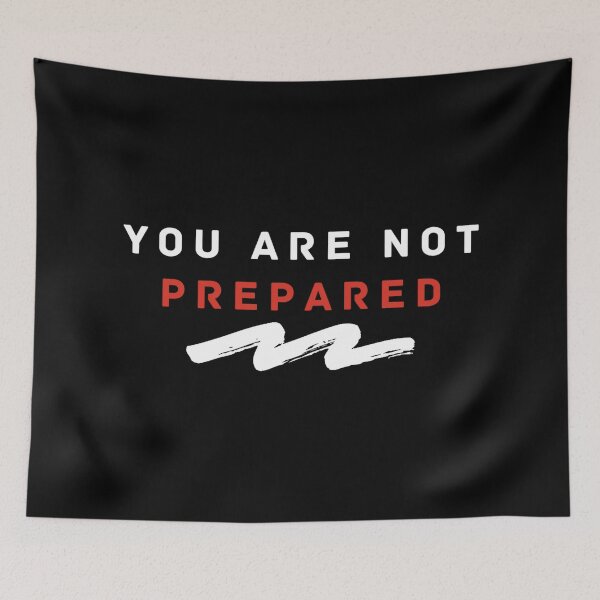 Item preview, You Are Not Prepared designed and sold by Dopnex.