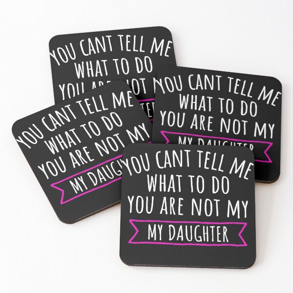 Item preview, You Can't Tell Me What To Do You're Not My Daughter designed and sold by Drahmed.