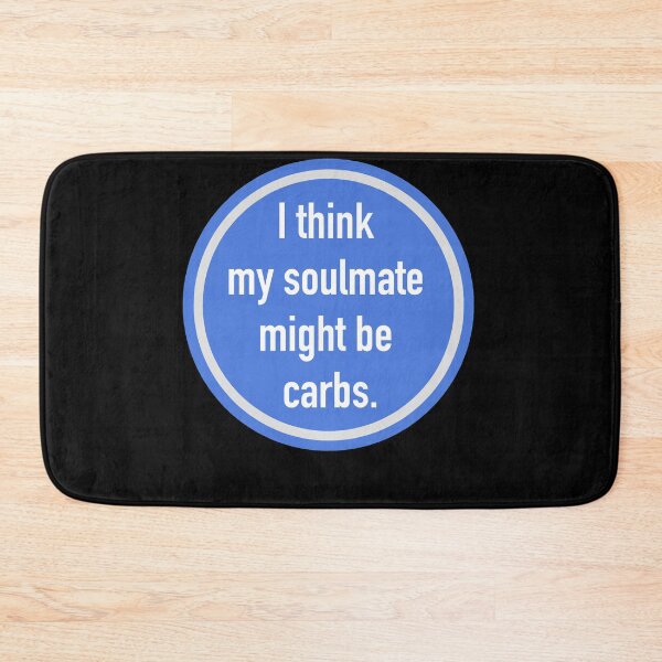 Item preview, I think my soulmate might be carbs. designed and sold by yourtravelguide.