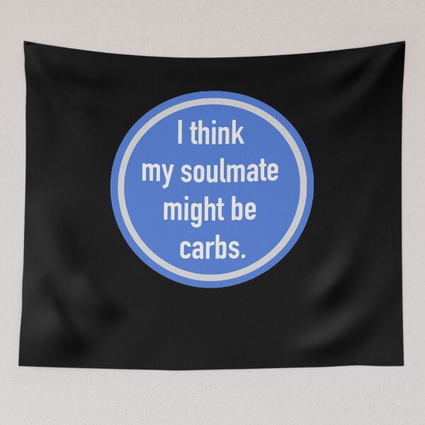 Item preview, I think my soulmate might be carbs. designed and sold by yourtravelguide.