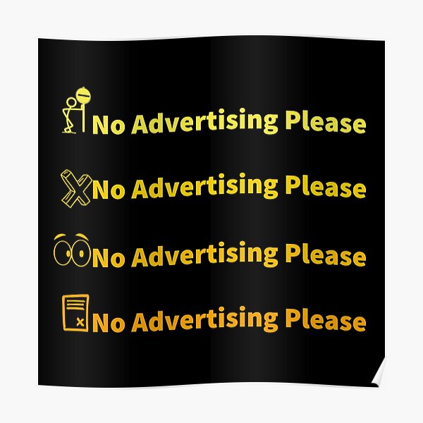 No Advertising Please - Yellow Pack Poster